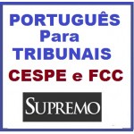 Português para Tribunais CESPE e FCC SUPREMO 